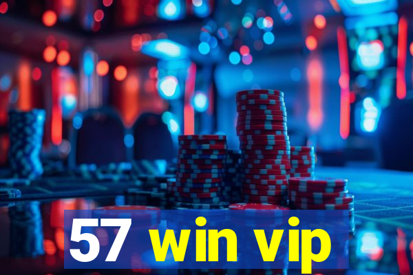 57 win vip